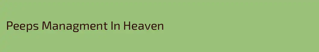 Peeps Managment In Heaven